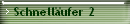 Schnelläufer 2