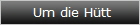 Um die Hütt